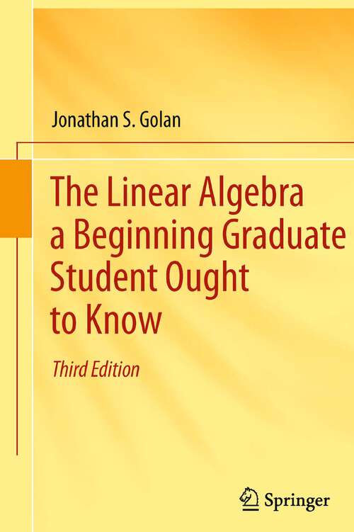 Book cover of The Linear Algebra a Beginning Graduate Student Ought to Know