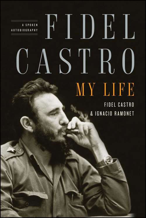 Fidel Castro: A Spoken Autobiography
