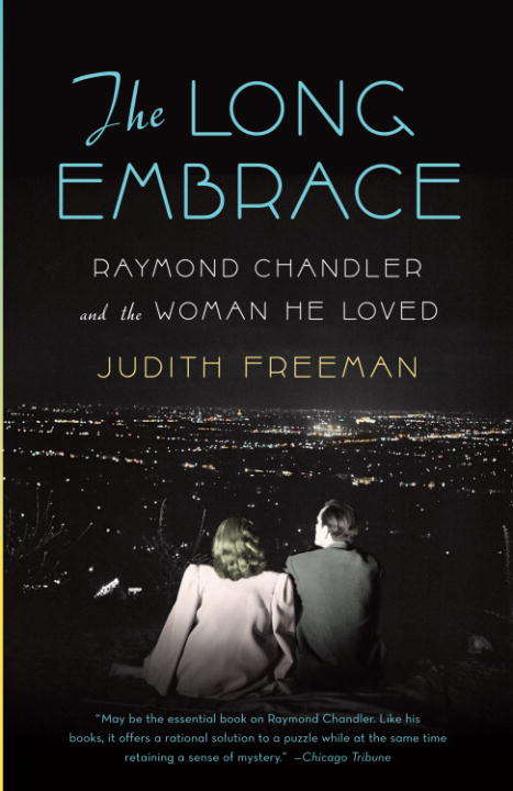 Book cover of The Long Embrace: Raymond Chandler and the Woman He Loved