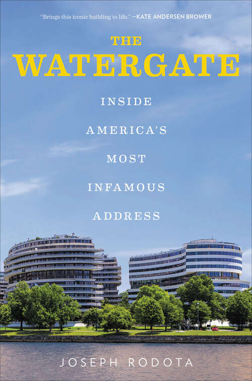 Book cover of The Watergate: Inside America&#8217;s Most Infamous Address