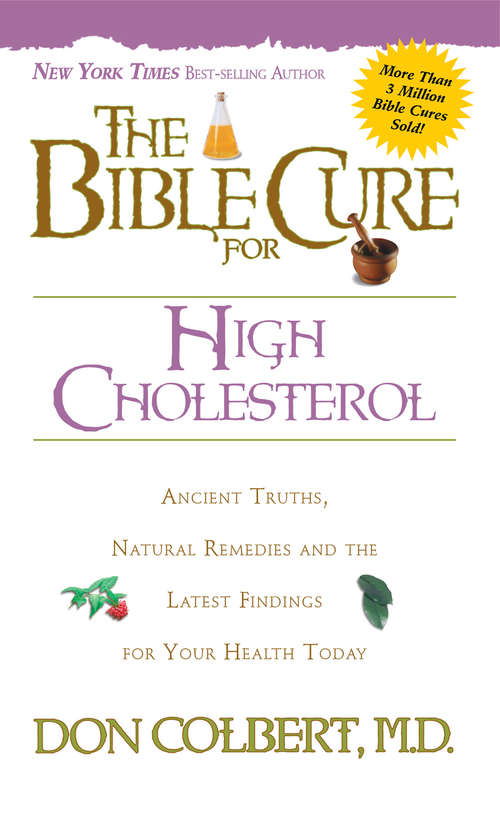 Book cover of The Bible Cure for Cholesterol: Ancient Truths, Natural Remedies and the Latest Findings for Your Health Today