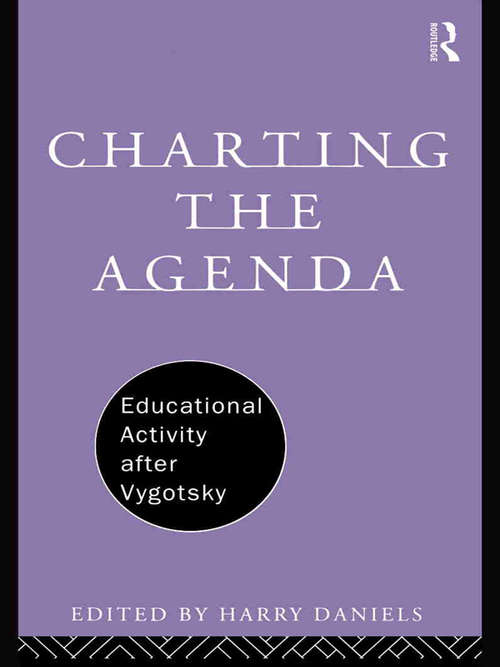 Charting the Agenda: Educational Activity after Vygotsky (International Library Of Psychology Ser.)