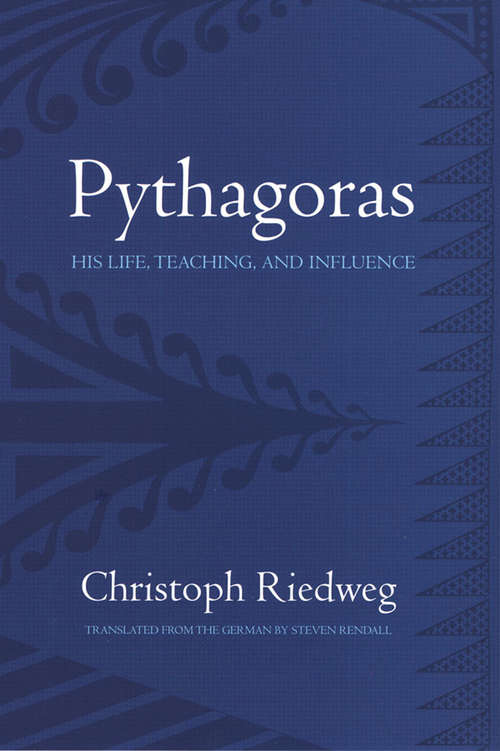 Book cover of Pythagoras: His Life, Teaching, and Influence