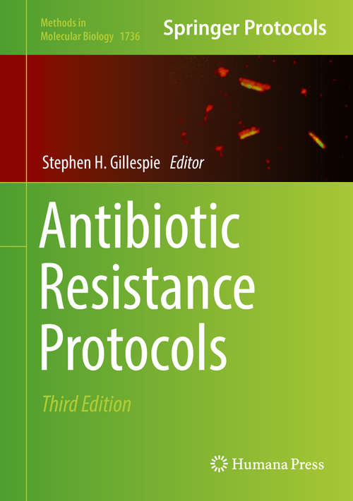 Antibiotic Resistance Protocols: Second Edition (Methods in Molecular Biology #1736)