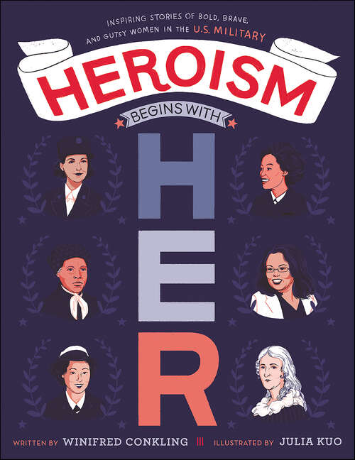 Book cover of Heroism Begins with Her: Inspiring Stories of Bold, Brave, and Gutsy Women in the U.S. Military