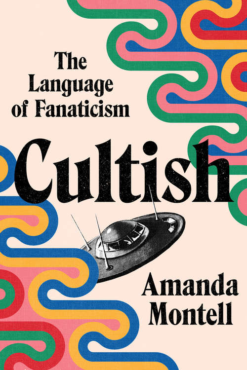 Book cover of Cultish: The Language of Fanaticism