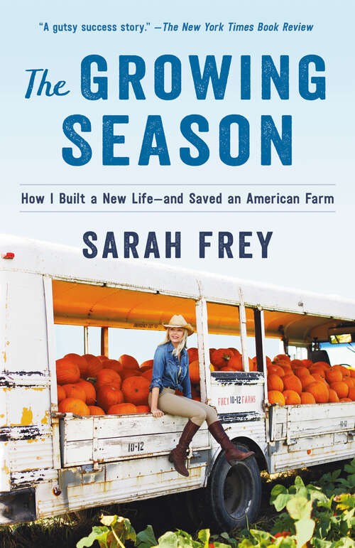 Book cover of The Growing Season: How I Built a New Life--and Saved an American Farm
