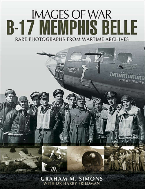 Book cover of B-17 Memphis Belle: Rare Photographs from Wartime Archives (Images of War)