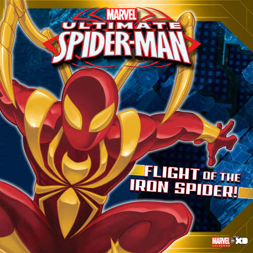 Book cover of Ultimate Spider-Man: Flight of the Iron Spider!