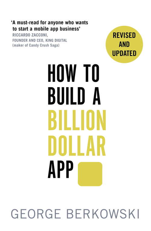 Book cover of How to Build a Billion Dollar App: Discover the secrets of the most successful entrepreneurs of our time