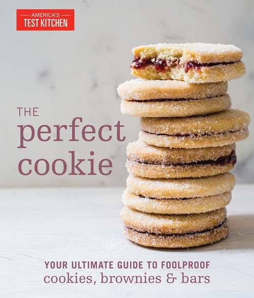 Book cover of The Perfect Cookie: Your Ultimate Guide to Foolproof Cookies, Brownies & Bars (Perfect Baking Cookbooks)
