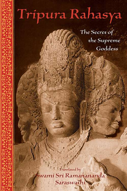 Book cover of Tripura Rahasya: The Secret of the Supreme Goddess