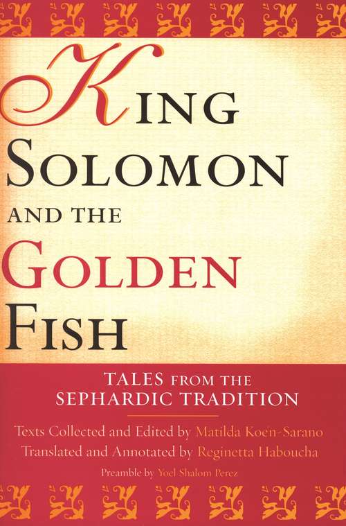 Book cover of King Solomon and the Golden Fish: Tales from the Sephardic Tradition (Raphael Patai Series in Jewish Folklore and Anthropology)