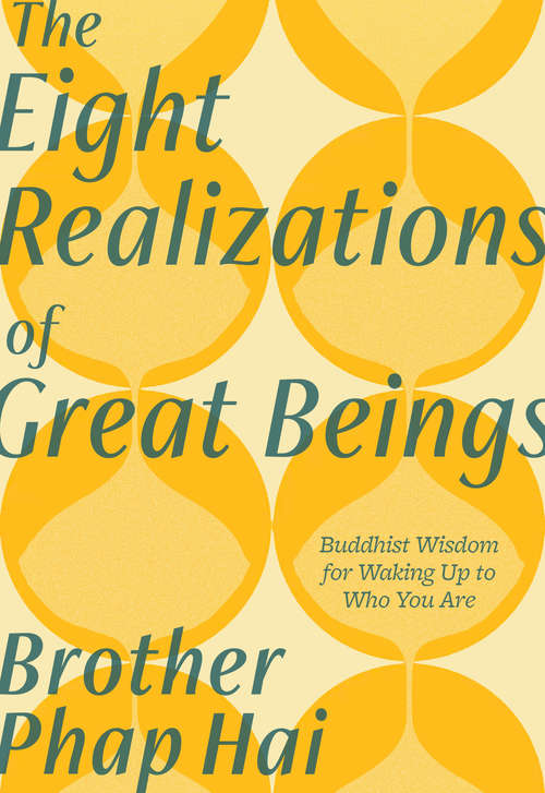 The Eight Realizations of Great Beings: Essential Buddhist Wisdom for Waking Up to Who You Are