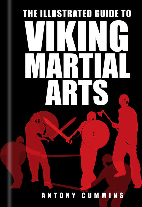 Book cover of The Illustrated Guide to Viking Martial Arts