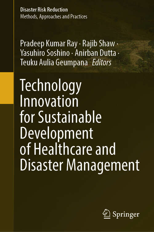 Book cover of Technology Innovation for Sustainable Development of Healthcare and Disaster Management (Disaster Risk Reduction)