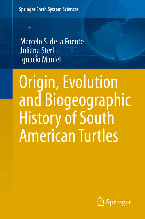 Book cover of Origin, Evolution and Biogeographic History of South American Turtles