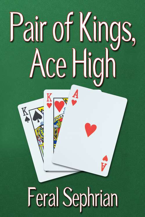 Pair of Kings, Ace High