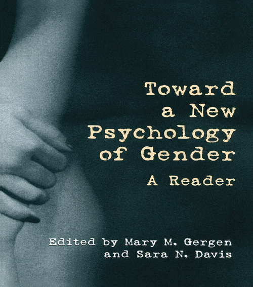 Toward a New Psychology of Gender: A Reader
