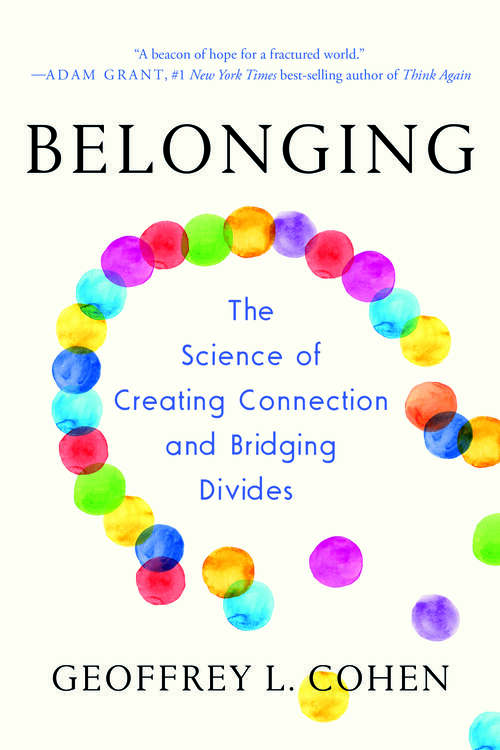 Book cover of Belonging: The Science of Creating Connection and Bridging Divides