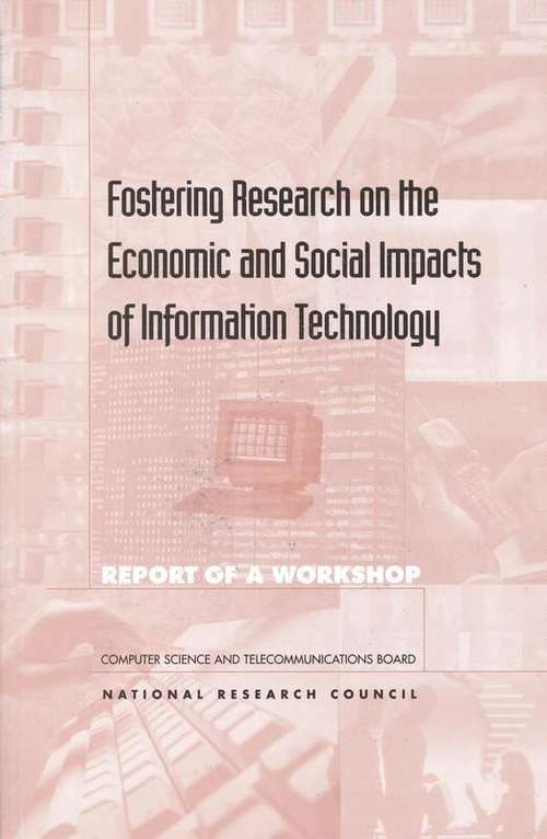 Book cover of Fostering Research on the Economic and Social Impacts of Information Technology: Report Of A Workshop