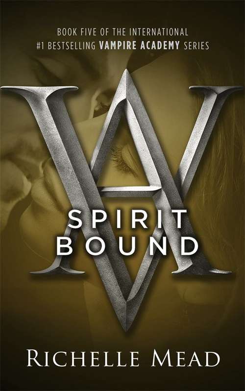 Spirit bound (Vampire Academy #5)