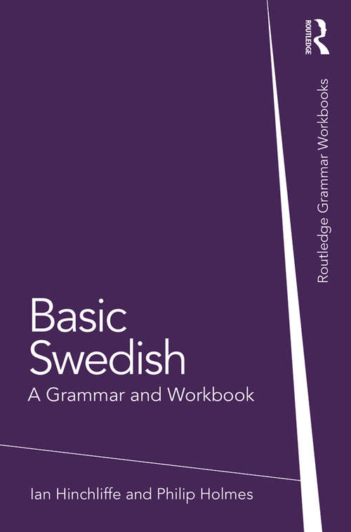 Basic Swedish: A Grammar and Workbook (Grammar Workbooks)