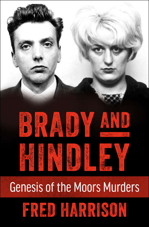 Book cover of Brady and Hindley: Genesis of the Moors Murders