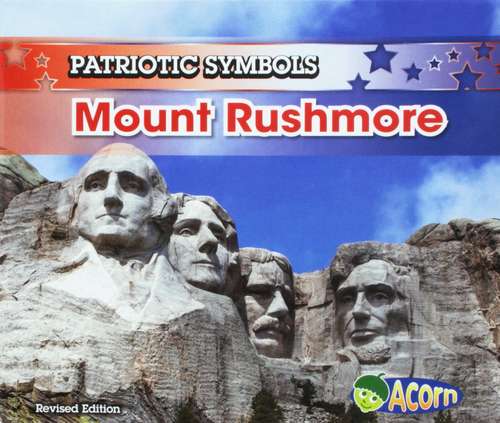 Book cover of Mount Rushmore (Patriotic Symbols Ser.)