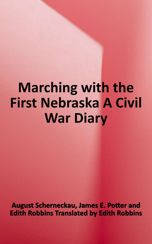 Book cover of Marching with the First Nebraska: A Civil War Diary