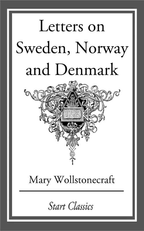 Book cover of Letters on Sweden, Norway and Denmark