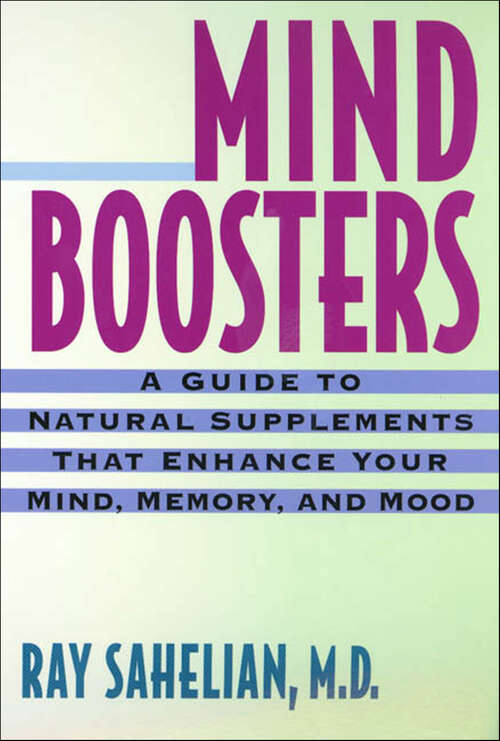 Book cover of Mind Boosters: A Guide to Natural Supplements That Enhance Your Mind, Memory, and Mood