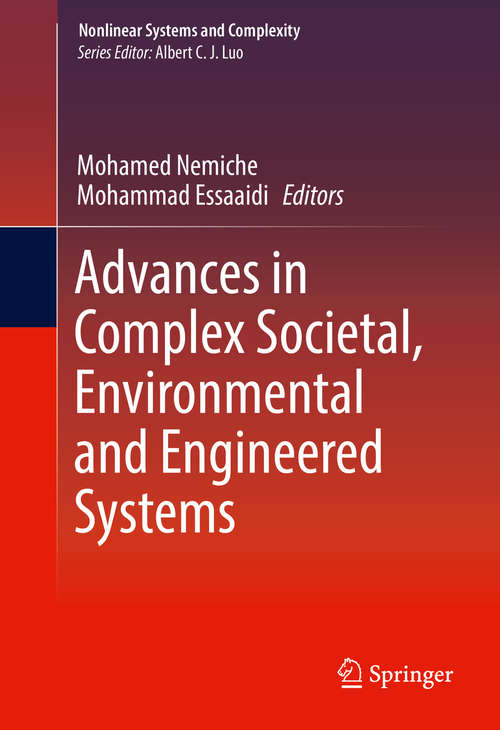 Book cover of Advances in Complex Societal, Environmental and Engineered Systems (Nonlinear Systems and Complexity #18)