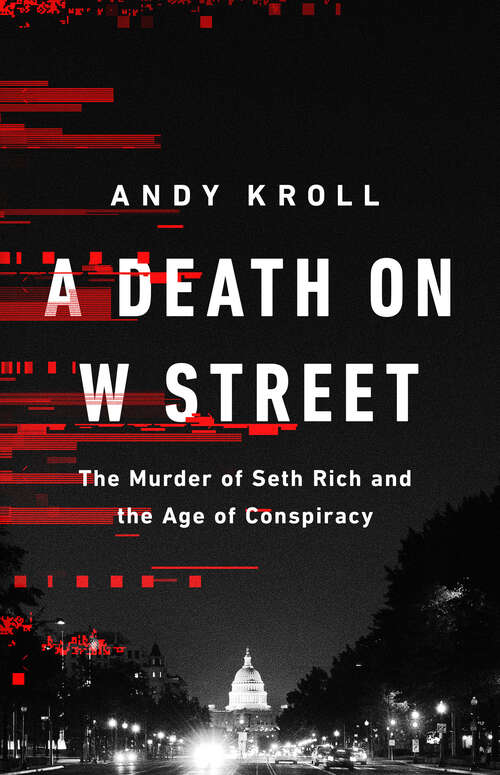 Book cover of A Death on W Street: The Murder of Seth Rich and the Age of Conspiracy