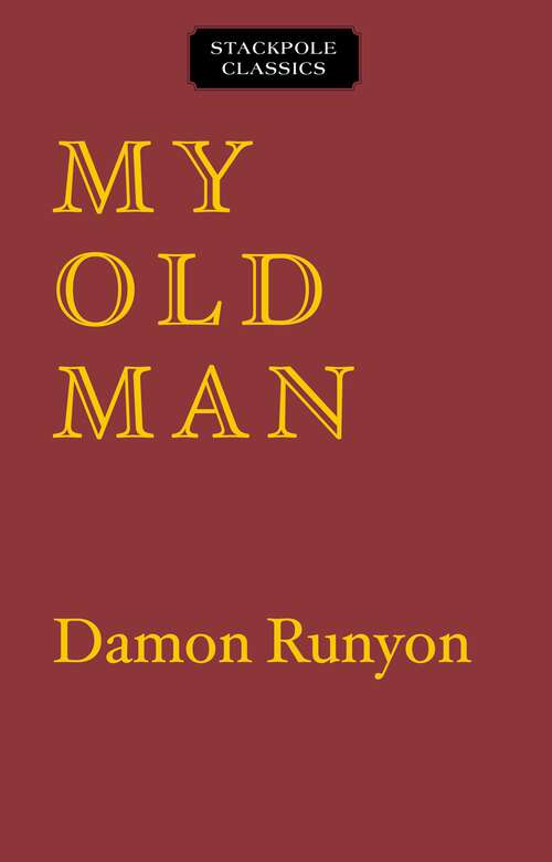 Book cover of My Old Man (Stackpole Classics)