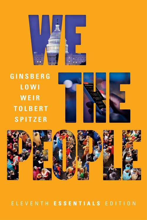 We The People (Eleventh Essentials Edition): An Introduction to American Politics