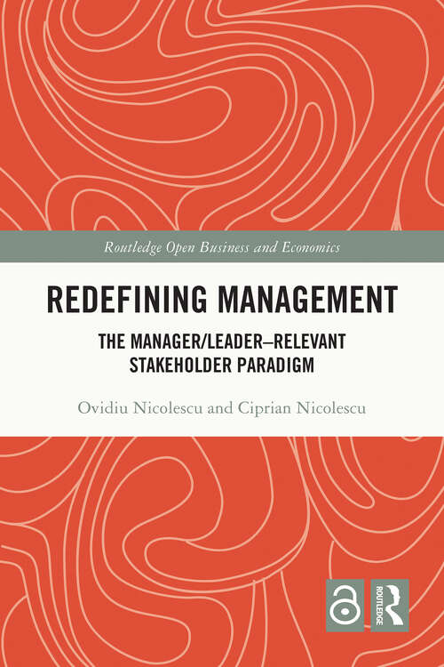 Book cover of Redefining Management: The Manager/Leader-Relevant Stakeholder Paradigm (1) (Routledge Open Business and Economics)