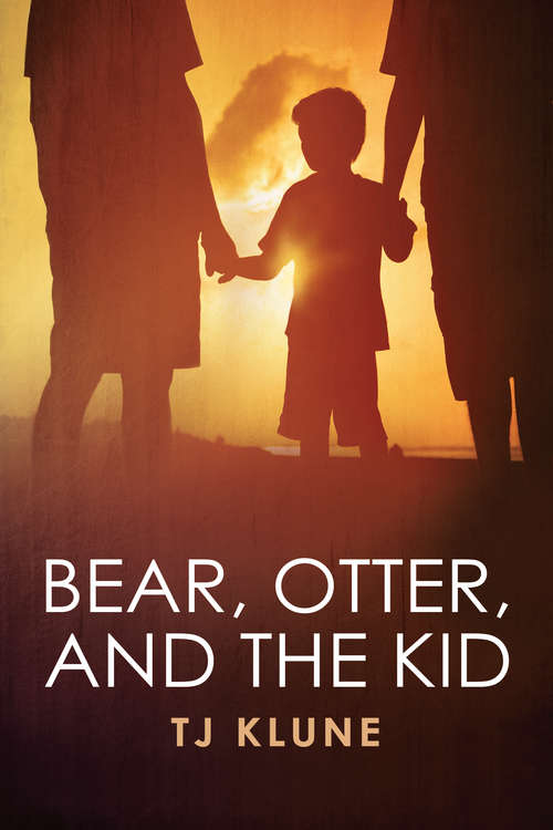 Bear, Otter, and the Kid (Bear, Otter, and the Kid Chronicles #1)