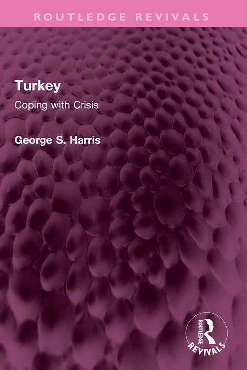Book cover of Turkey: Coping with Crisis (Routledge Revivals)