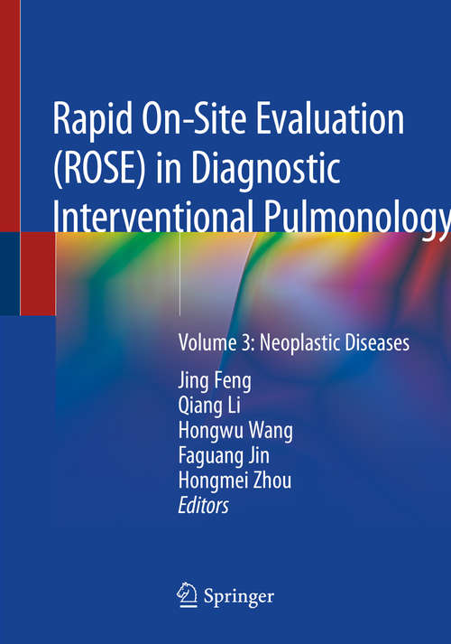 Rapid On-Site Evaluation (ROSE) in Diagnostic Interventional Pulmonology: Volume 3: Neoplastic Diseases