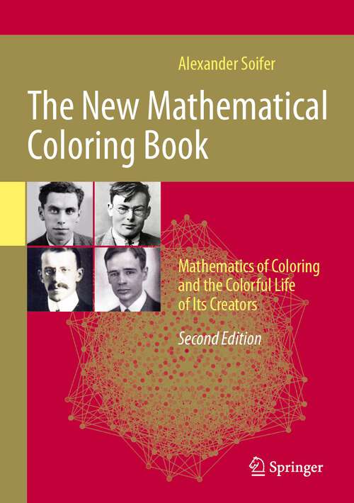 Book cover of The New Mathematical Coloring Book: Mathematics of Coloring and the Colorful Life of Its Creators (2nd ed. 2024)