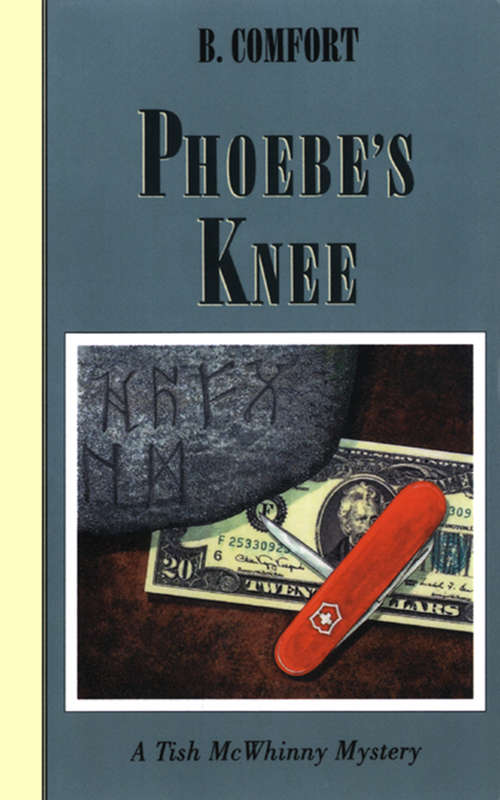 Book cover of Phoebe's Knee (Tish McWhinny Mysteries)