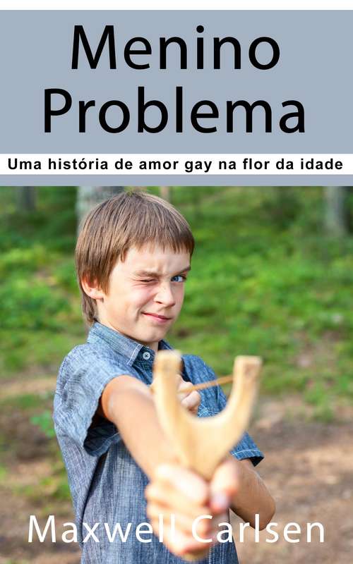 Book cover of Menino Problema: Uma história de amor gay na flor da idade
