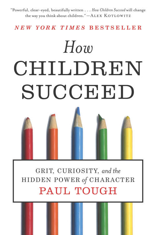 Book cover of How Children Succeed: Rethinking Character and Intelligence