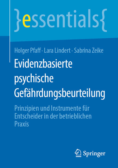 Book cover of Evidenzbasierte psychische Gefährdungsbeurteilung: Prinzipien und Instrumente für Entscheider in der betrieblichen Praxis (1. Aufl. 2020) (essentials)