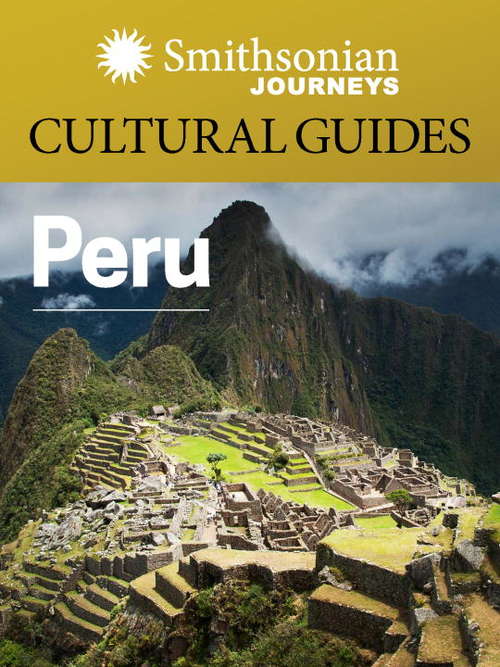 Book cover of Smithsonian Journeys Cultural Guide: Peru