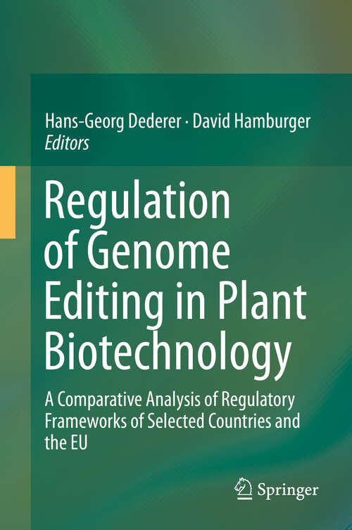 Book cover of Regulation of Genome Editing in Plant Biotechnology: A Comparative Analysis of Regulatory Frameworks of Selected Countries and the EU (1st ed. 2019)