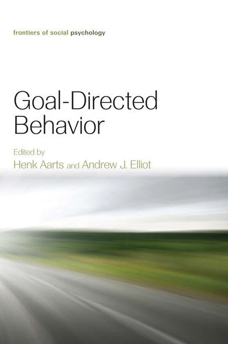 Book cover of Goal-Directed Behavior (Frontiers of Social Psychology)