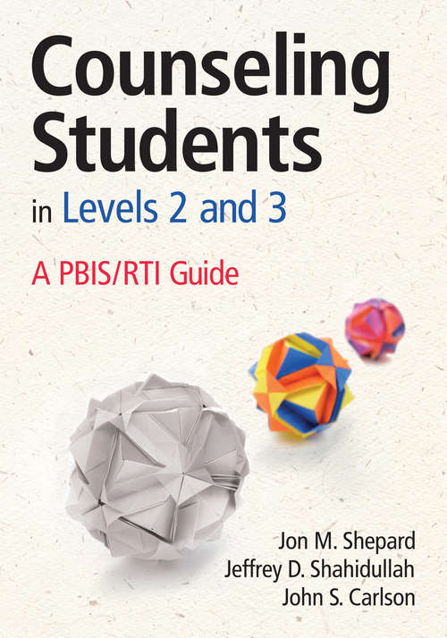 Counseling Students in Levels 2 and 3: A PBIS/RTI Guide