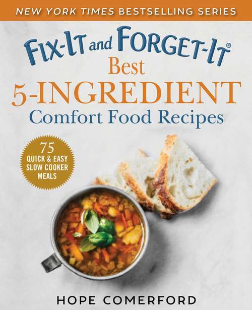 Book cover of Fix-It and Forget-It Best 5-Ingredient Comfort Food Recipes: 75 Quick & Easy Slow Cooker Meals (Fix-It and Forget-It)
